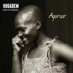 Agorsor - Hugadem (MoBlack Remix)